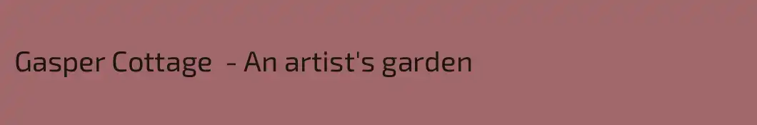 Gasper Cottage  - An artist's garden 